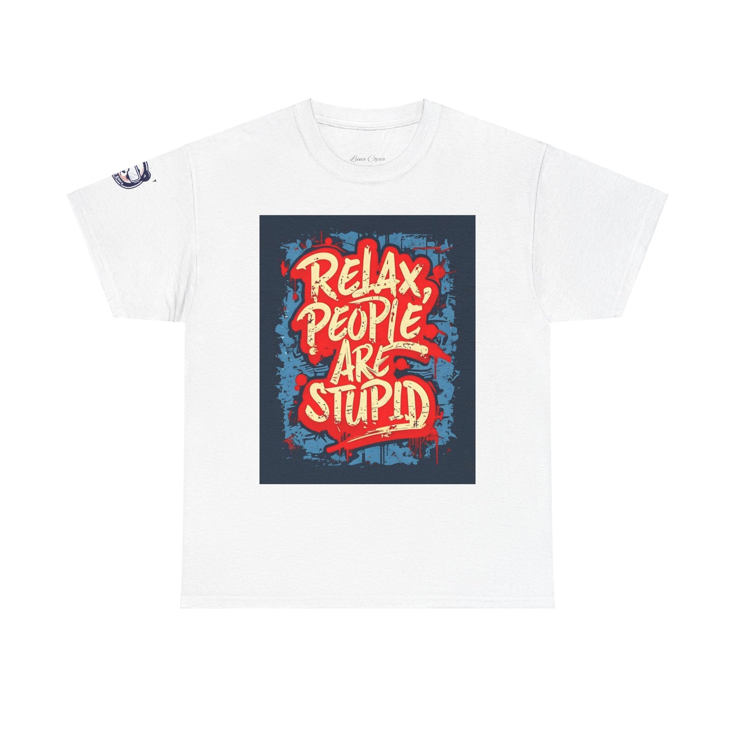Relax People Are Stupid Unisex Heavy Cotton Tee