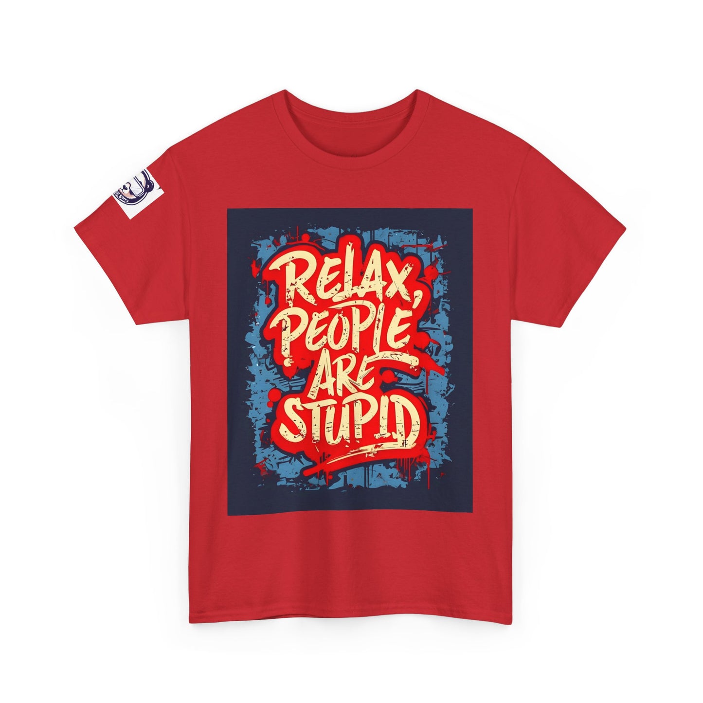 Relax People Are Stupid Unisex Heavy Cotton Tee