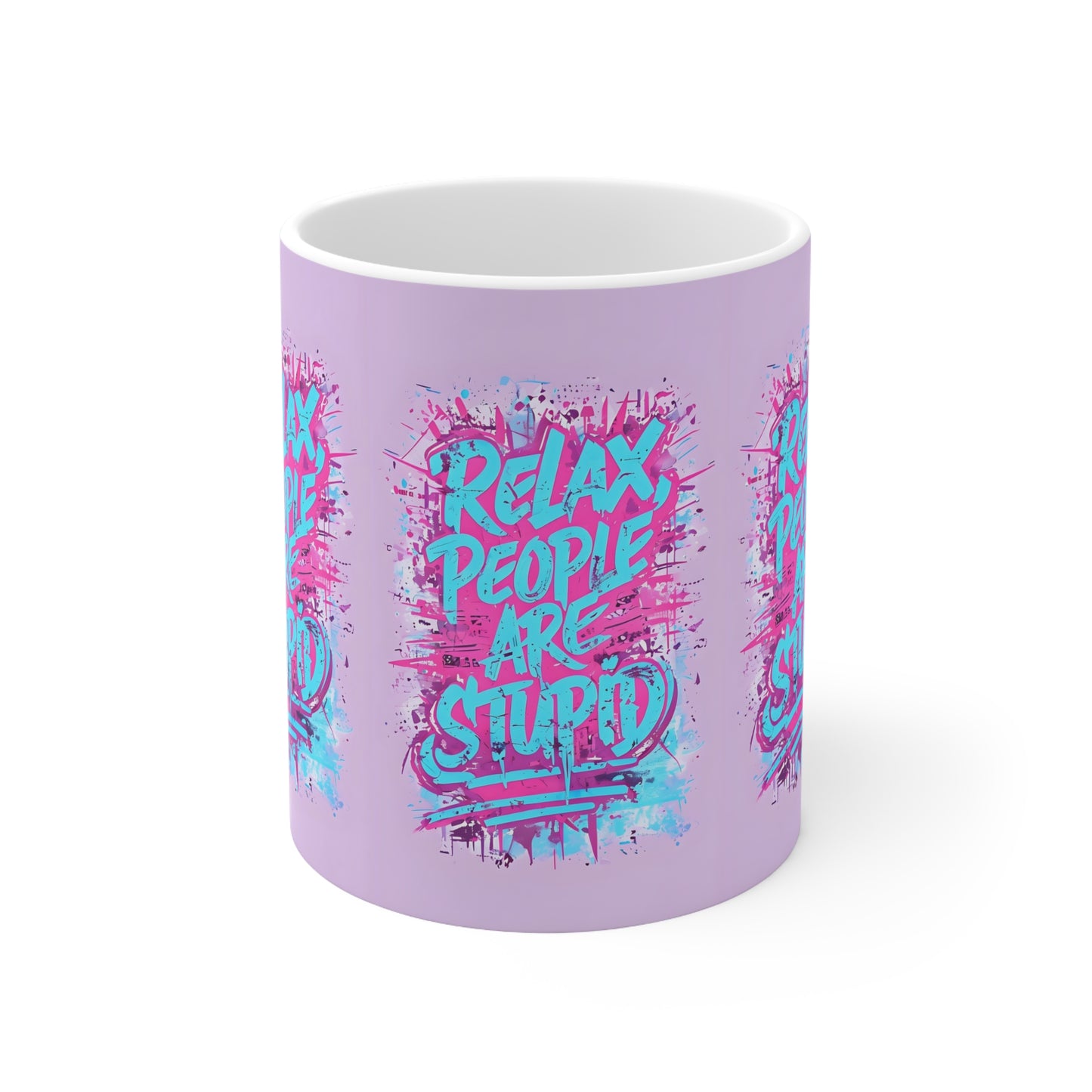 Relax People Are Stupid Ceramic Coffee Cups, 11oz, 15oz