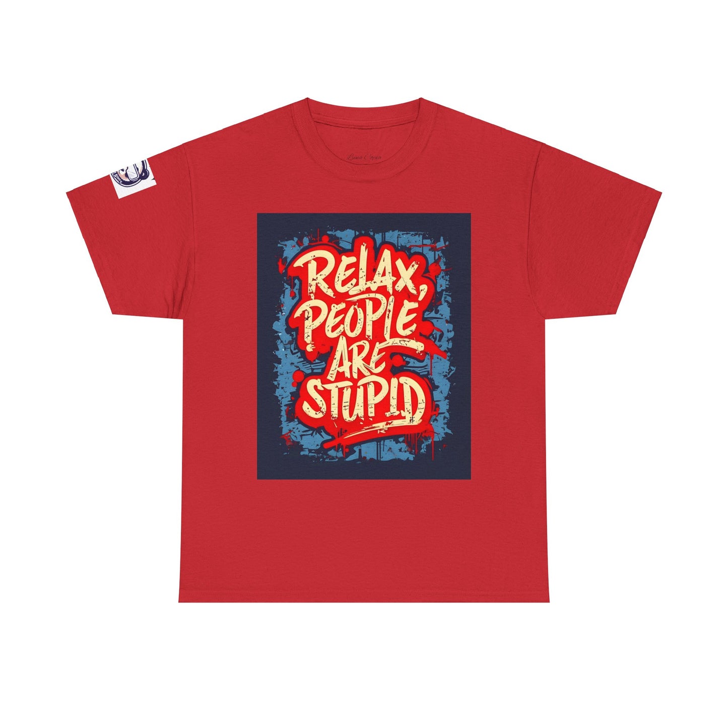 Relax People Are Stupid Unisex Heavy Cotton Tee