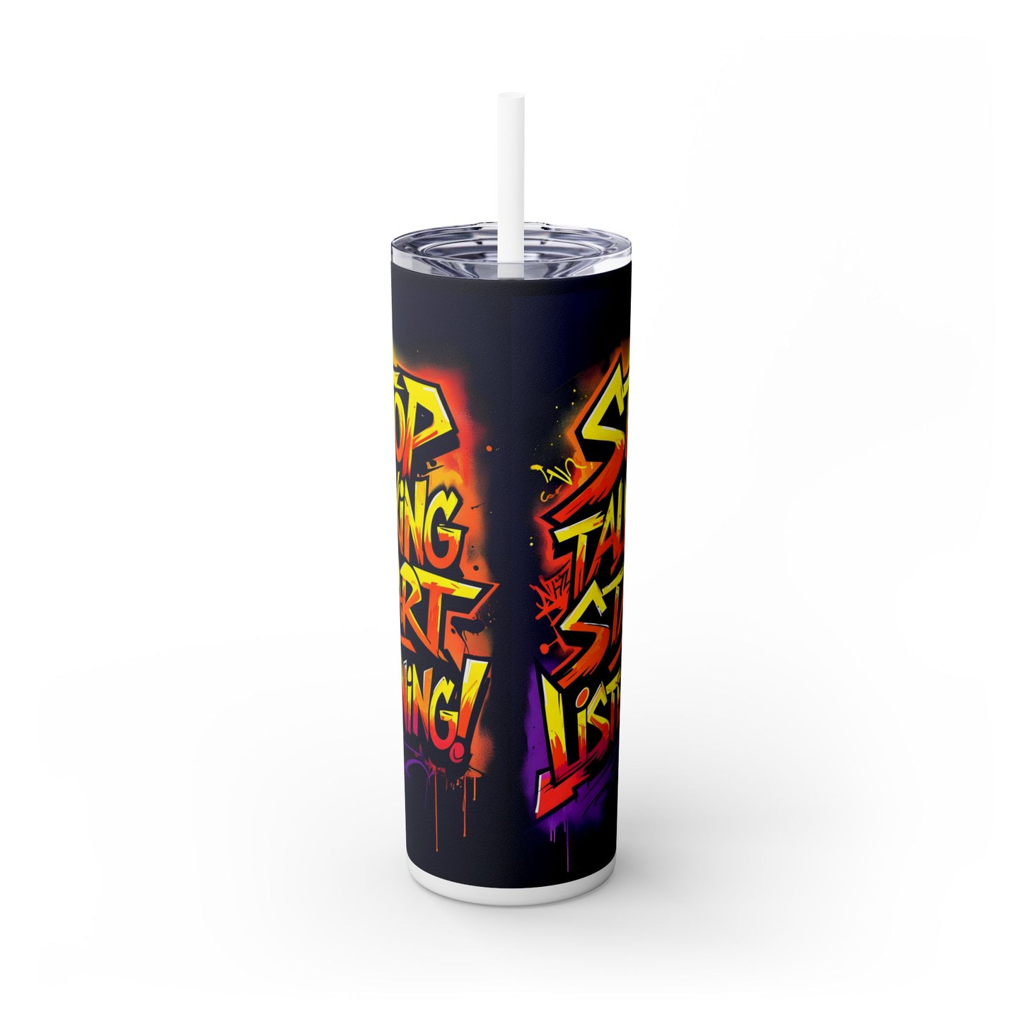 Stop Talking Start Listening Skinny Tumbler with Straw, 20oz