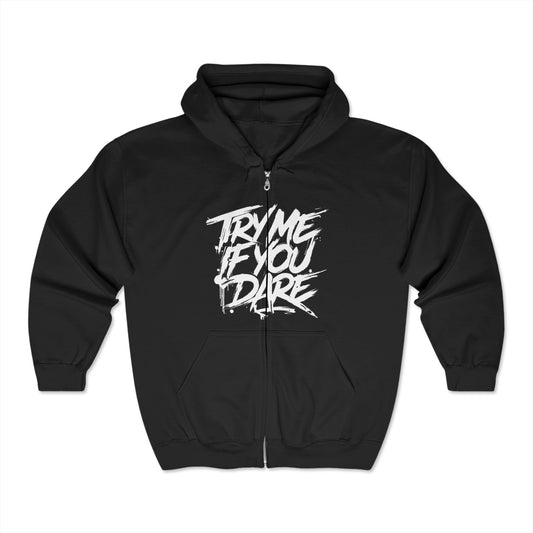 Try Me If You Dare Zip-Up Hoodie - Perfect for Expressing Yourself! Trendy Sweatshirt, Streetwear, Casual Gift, Cool Layering