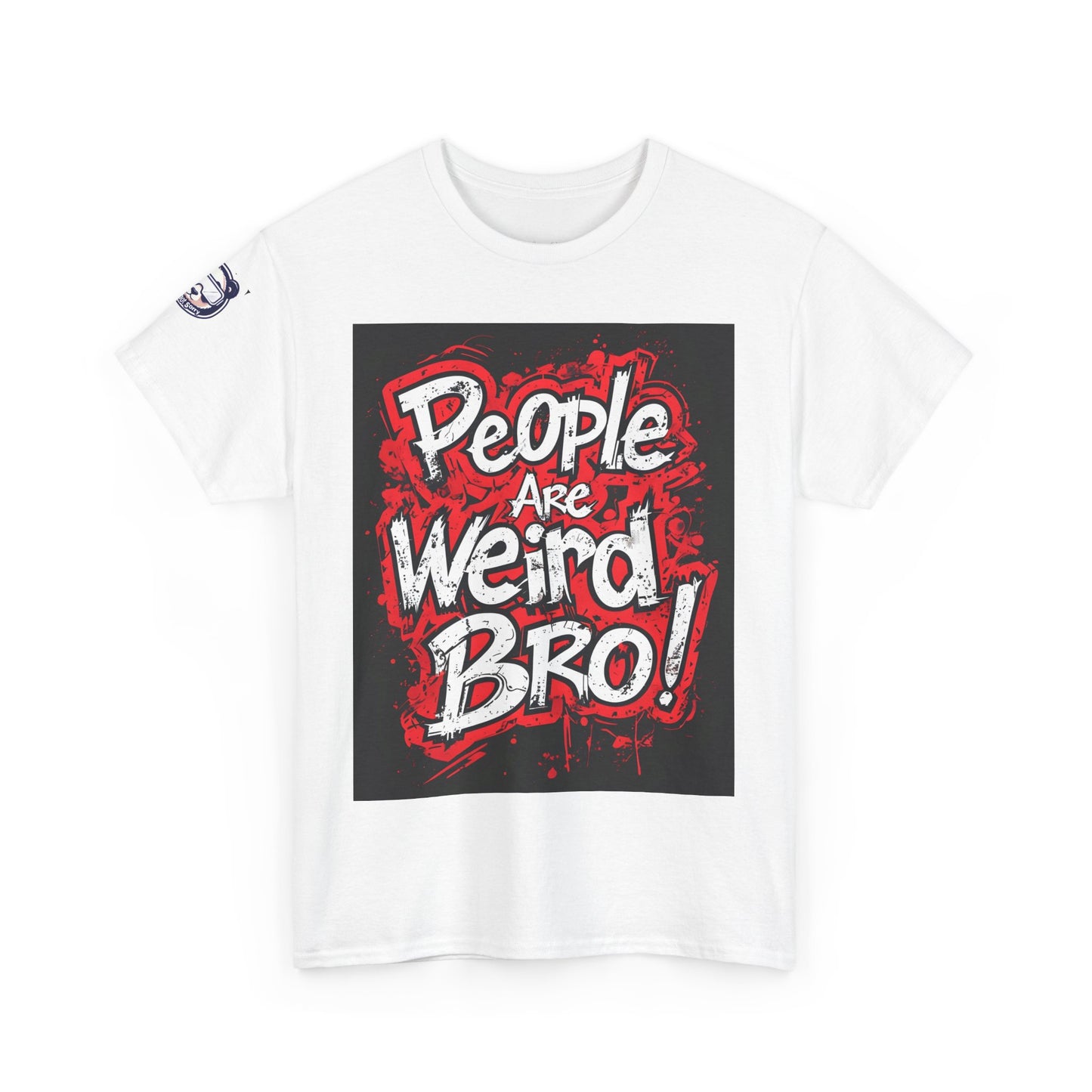 People Are Weird Bro Unisex Heavy Cotton Tee