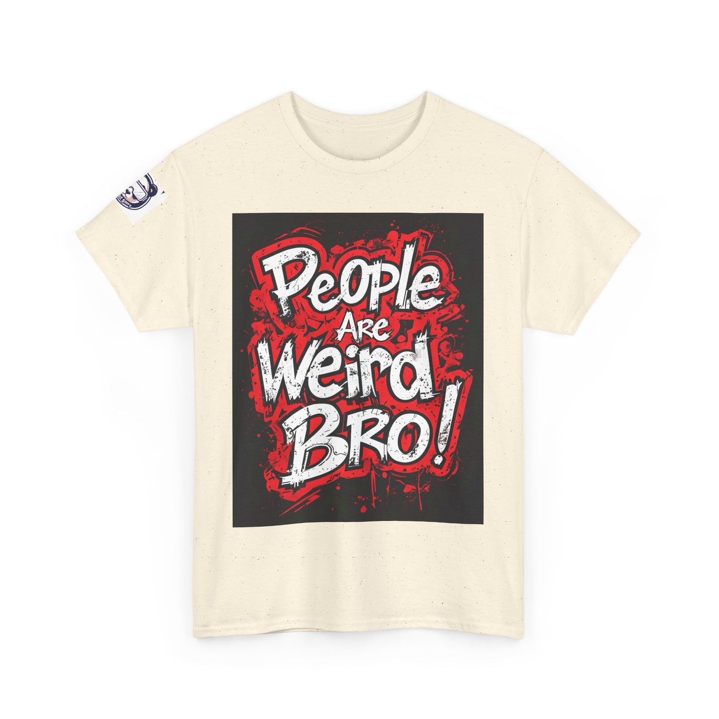 People Are Weird Bro Unisex Heavy Cotton Tee